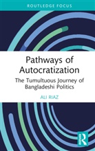 Ali Riaz, Ali (Illinois State University Riaz, Riaz Ali - Pathways of Autocratization