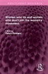 Robyn Rowland, Robyn Rowland, Rowland Robyn - Women Who Do and Women Who Don''t Join the Women''s Movement