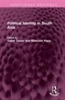 David (South London and Maudsley Nhs Trust Taylor, David Yapp Taylor, David Taylor, Malcolm Yapp, Yapp Malcolm - Political Identity in South Asia