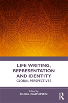 Mukul (University of Delhi Chaturvedi, Mukul Chaturvedi, Chaturvedi Mukul - Life Writing, Representation and Identity