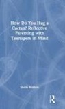 Sheila Redfern, Sheila (Anna Freud National Centre for Ch Redfern, Redfern Sheila - How Do You Hug a Cactus? Reflective Parenting With Teenagers in Mind