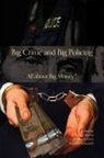 Tonita Kirley Murray, Elizabeth Kirley, Tonita Murray, Stephen Schneider - Big Crime and Big Policing
