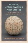 Chloe Wigston Smith, Smith Chloe Wigston - Novels, Needleworks, and Empire