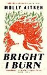 Molly Aitken - Bright I Burn