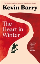 Kevin Barry - The Heart in Winter