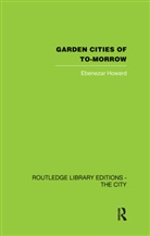 Ebenezer Howard, Howard Ebenezer, F J Osborn, F. J. Osborn, F.J. Osborn - Garden Cities of To-Morrow