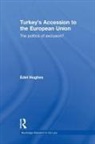 Edel Hughes - Turkey''s Accession to the European Union