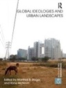 Manfred (University of Hawai''''i-Manoa Steger, Anne Mcnevin, McNevin Anne, Manfred Steger, Steger Manfred - Global Ideologies and Urban Landscapes