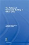 Christian Göbel, Thomas Heberer, Thomas (University of Duisberg-Essen Heberer, Thomas Gobel Heberer - Politics of Community Building in Urban China