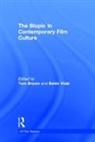 Tom Vidal Brown, Tom Brown, Belén Vidal - Biopic in Contemporary Film Culture
