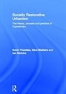 Alice Mathers, Mathers Alice, Ian Simkins, Kevin Thwaites, Kevin (University of Sheffield Thwaites, Thwaites Kevin - Socially Restorative Urbanism