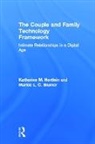 Markie L. C. Blumer, Blumer Markie L. C., Katherine M. Hertlein, Katherine M. (University of Las Vegas Hertlein, Hertlein Katherine M. - Couple and Family Technology Framework