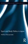 Wolfram Manzenreiter, Wolfram (University of Vienna Manzenreiter, Manzenreiter Wolfram - Sport and Body Politics in Japan