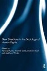 Patricia Lamb Hynes, Patricia Hynes, Hynes Patricia, Michele Lamb, Lamb Michele, Damien Short... - New Directions in the Sociology of Human Rights