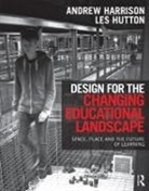 Andrew Harrison, Andrew Hutton Harrison, Les Hutton, Hutton Les - Design for the Changing Educational Landscape