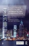Albert P. C. Chan, Albert P. C. Cheung Chan, Chan Albert P. C., Esther Cheung, Cheung Esther - Public Private Partnerships in International Construction
