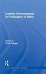 Uriah Kriegel, Uriah Kriegel, Kriegel Uriah - Current Controversies in Philosophy of Mind