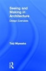 Taiji Miyasaka, Taiji (Washington State University Miyasaka, Miyasaka Taiji - Seeing and Making in Architecture