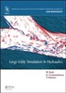 George Constantinescu, Constantinescu George, Wolfgang Rodi, Wolfgang Constantinescu Rodi, Rodi Wolfgang, Thorsten Stoesser... - Large-Eddy Simulation in Hydraulics