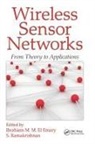 Ibrahiem M. M. (King Abdulaziz Universit El Emary, Ibrahiem M. M. Ramakrishnan El Emary, Ibrahiem M. M. El Emary, El Emary Ibrahiem M. M., S. Ramakrishnan, Ramakrishnan S. - Wireless Sensor Networks