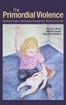 Emily M. Douglas, Douglas Emily M., Rose Anne Medeiros, Medeiros Rose Anne, Murray A. Straus, Murray A. Douglas Straus - Primordial Violence