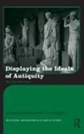 Johannes Siapkas, Johannes Sjogren Siapkas, Siapkas Johannes, Lena Sjögren - Displaying the Ideals of Antiquity