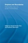 Harald Gehrmann Fischer-Tine, Harald Fischer-Tiné, Susanne Gehrmann, Gehrmann Susanne - Empires and Boundaries