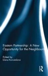 Elena Korosteleva, Elena Korosteleva, Korosteleva Elena - Eastern Partnership: A New Opportunity for the Neighbours?
