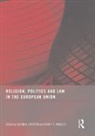 Lucian N. Madeley Leustean, Lucian N. Leustean, Leustean Lucian N., John T.S. Madeley - Religion, Politics and Law in the European Union