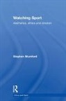 Stephen Mumford, Stephen (University of Nottingham Mumford, Mike Mcnamee, Jim Parry - Watching Sport