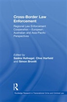 Saskia (Australian National University Hufnagel, Saskia Harfield Hufnagel, Simon Bronitt, Clive Harfield, Saskia Hufnagel - Cross-Border Law Enforcement