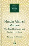 Barbara D. Metcalf - Husain Ahmad Madani