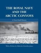 Malcolm Llewellyn-Jones, Malcolm Llewellyn-Jones, Llewellyn-Jones Malcolm - Royal Navy and the Arctic Convoys