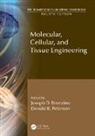 Joseph D. Bronzino, Joseph D. (Biomedical Engineering Allian Bronzino, Donald R. Peterson, Peterson Donald R. - Molecular, Cellular, and Tissue Engineering