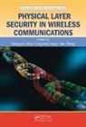 Xiangyun Song Zhou, Lingyang Song, Song Lingyang, Yan Zhang, Zhang Yan, Xiangyun Zhou... - Physical Layer Security in Wireless Communications