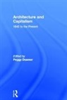 Peggy Deamer, Peggy Deamer, Deamer Peggy - Architecture and Capitalism