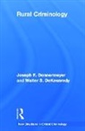 Walter Dekeseredy, Joseph Donnermeyer, Joseph Dekeseredy Donnermeyer - Rural Criminology