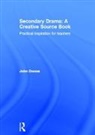 John Doona, John (North West Drama Services Doona, Doona John - Secondary Drama: A Creative Source Book
