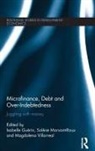 Isabelle (Paris 1 Sorbonne University Guerin, Isabelle Morvant-Roux Guerin, Isabelle Guérin, Solène Morvant-Roux, Magdalena Villarreal, Villarreal Magdalena - Microfinance, Debt and Over-Indebtedness