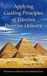 Kerry R. Wills, Wills Kerry R. - Applying Guiding Principles of Effective Program Delivery