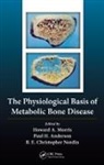 Borje Edgar Christopher (Royal Adelaide Ho Nordin, Borje Edgar Christopher Morris Nordin, Paul Anderson, Howard Arthur Morris, Morris Howard Arthur, Borje Edgar Christopher Nordin... - Physiological Basis of Metabolic Bone Disease