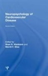 Shari R. Elias Waldstein, Merrill F. Elias, Elias Merrill F., Shari R. Waldstein, Waldstein Shari R. - Neuropsychology of Cardiovascular Disease
