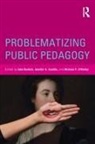 Jake (Purdue University Burdick, Jake Burdick, Michael P O'Malley, Michael P. O'Malley, Jennifer A Sandlin, Jennifer A. Sandlin - Problematizing Public Pedagogy
