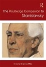 Andrew White, R. Andrew White, Andrew White, R. Andrew White, White R. Andrew - Routledge Companion to Stanislavsky