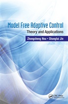 Zhongsheng Hou, Zhongsheng (School of Electronic Information Hou, Zhongsheng Jin Hou, Hou Zhongsheng, Shangtai Jin, Jin Shangtai - Model Free Adaptive Control