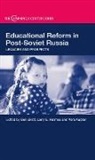 Ben Holmes Eklof, Ben Eklof, Eklof Ben, Larry E. Holmes, Holmes Larry E., Vera Kaplan... - Educational Reform in Post-Soviet Russia