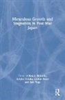 Koichi (Yale University Hamada, Koichi (Yale University) Otsuka Hamada, Koichi Hamada, Keijiro Otsuka, Gustav Ranis, Ken Togo - Miraculous Growth and Stagnation in Post-War Japan