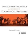 Laura Westra, Laura (University of Windsor Westra, Westra Laura - Environmental Justice and the Rights of Ecological Refugees