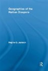 Regine O. Jackson, Regine O Jackson, Regine O. Jackson, Jackson Regine O. - Geographies of the Haitian Diaspora