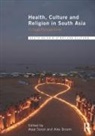 Assa (Australian National University Doron, Alex Broom, Broom Alex, Assa Doron, Doron Assa - Health, Culture and Religion in South Asia